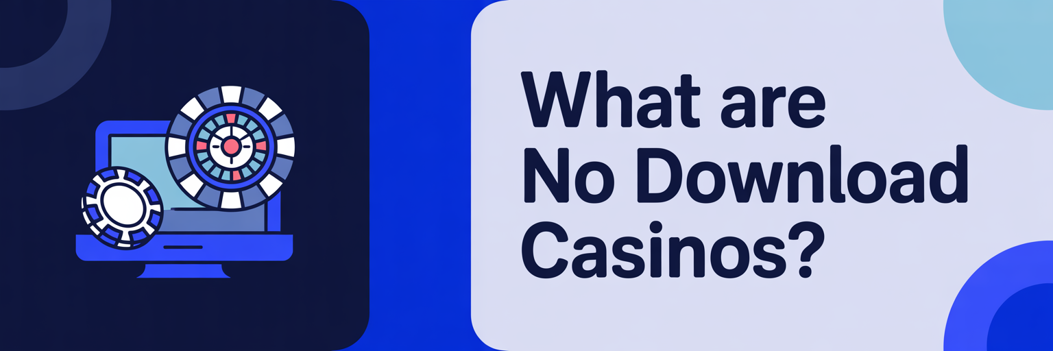 What Are No Download Casinos?